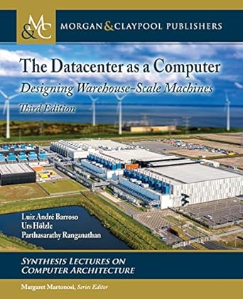 the datacenter as a computer designing warehouse scale machines 3rd edition luiz andre barroso ,urs holzle