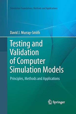 testing and validation of computer simulation models principles methods and applications 1st edition david j.