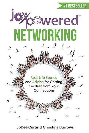 joypowered networking real life stories and advice for getting the best from your connections 1st edition