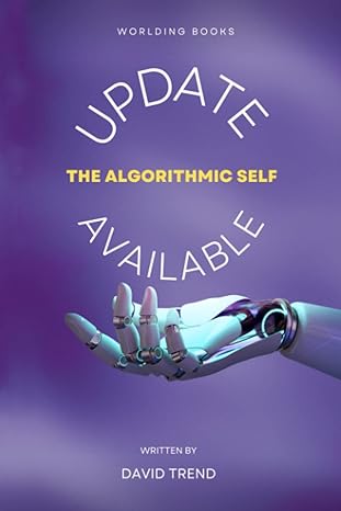 update available the algorithmic self 1st edition david trend 979-8987374115