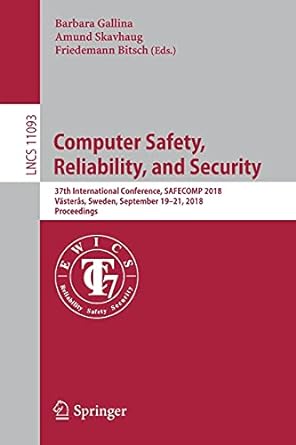 computer safety reliability and security 37th international conference safecomp 2018 vasteras sweden