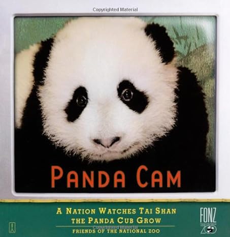 panda cam a nation watches tai shan the panda cub grow 1st edition friends of the national zoo 0743299884,