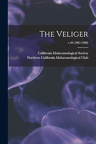 the veliger volume10 1967 1968 1st edition california malacozoological society ,northern california