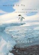 waiting to fly my escapades with the penguins of antarctica 1st edition ron naveen 0688175732, 978-0688175733