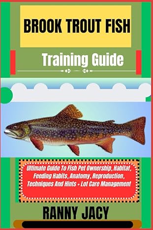 brook trout fish training guide ultimate guide to fish pet ownership habitat feeding habits anatomy