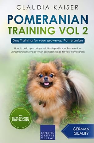 pomeranian training vol 2 dog training for your grown up pomeranian 1st edition claudia kaiser 3988392103,