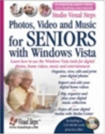 photos video and music for seniors with windows vista learn how to use the windows vista tools for digital