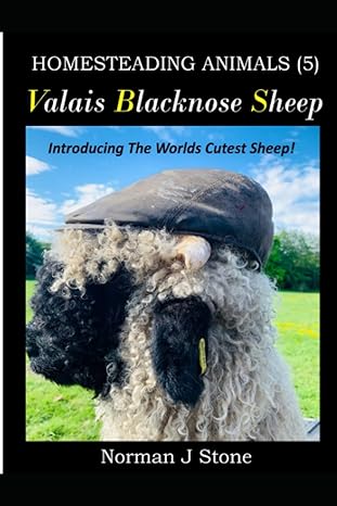 homesteading animals valais blacknose sheep introducing the worlds cutest sheep 1st edition norman j stone