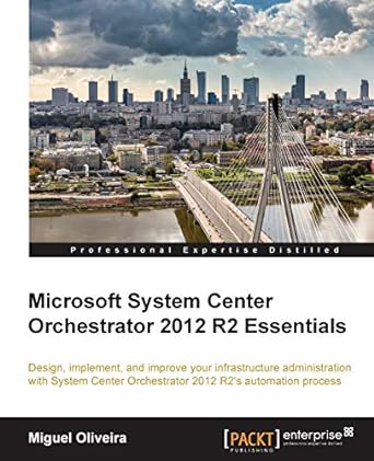 microsoft system center orchestrator 2012 r2 essentials 1st edition miguel oliveira 1785287583, 978-1785287589