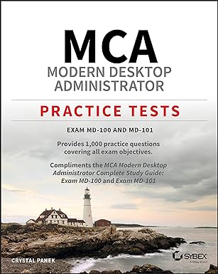 mca modern desktop administrator practice tests exam md 100 and md 101 1st edition crystal panek 1119712939,