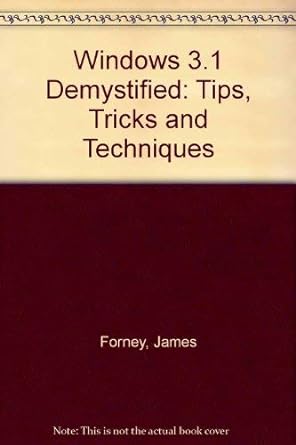 windows 3 1 demystified tips tricks and techniques 1st edition james forney 0830640363, 978-0830640362