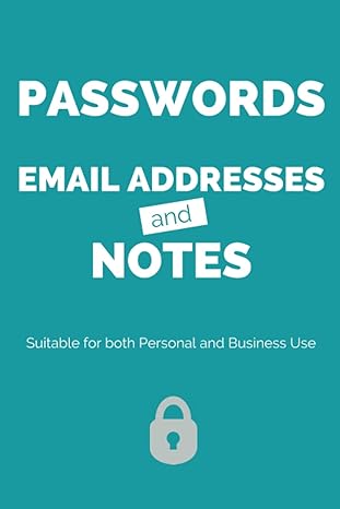 passwords email addresses and notes suitable for both personal and business use 1st edition chris harrison