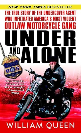 under and alone the true story of the undercover agent who infiltrated americas most violent outlaw