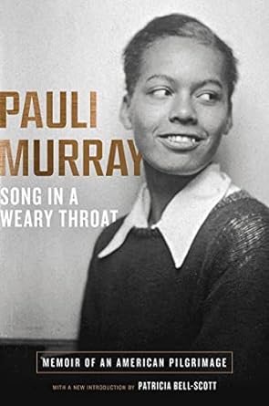 song in a weary throat memoir of an american pilgrimage 1st edition pauli murray ,patricia bell scott