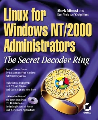 linux for windows nt/2000 administrators the secret decoder ring 1st edition mark minasi ,dan york ,craig