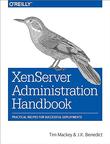 xenserver administration handbook practical recipes for successful deployments 1st edition tim mackey ,jesse