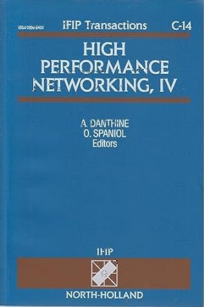high performance networking iv 1st edition a danthine ,o spaniol 0444814817, 978-0444814814