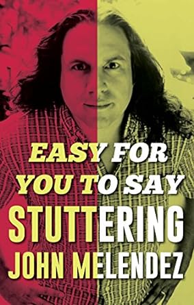 easy for you to say 1st edition stuttering john melendez 164428121x, 978-1644281215