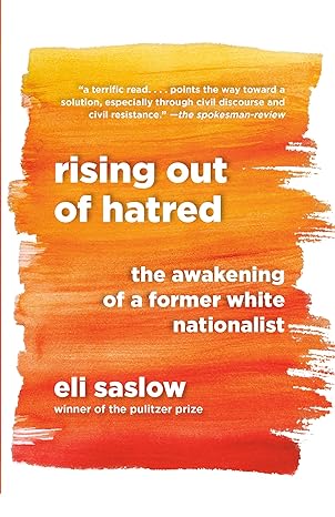 rising out of hatred the awakening of a former white nationalist 1st edition eli saslow 052543495x,