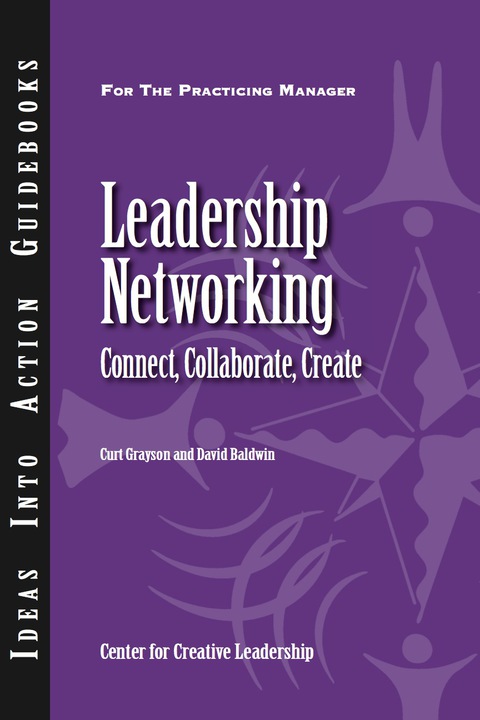 leadership networking connect collaborate create 1st edition center for creative leadership 1882197976,