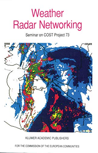 weather radar networking seminar on cost project 73 1st edition c. g. collier, m. chapuis 0792306724,