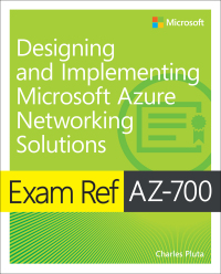 designing and implementing microsoft azure networking solutions exam ref az 700 1st edition charles pluta