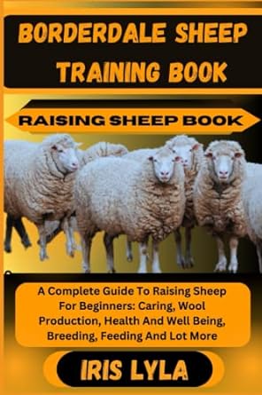 borderdale sheep training book raising sheep book a complete guide to raising sheep for beginners caring wool