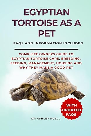 egyptian tortoise as a pet faqs and information included complete owners guide to egyptian tortoise care
