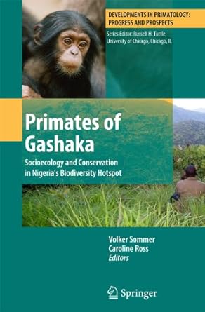 primates of gashaka socioecology and conservation in nigerias biodiversity hotspot 2011th edition volker