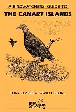 a birdwatchers guide to the canary islands 1st edition david collins ,tony clarke 1871104068, 978-1871104066
