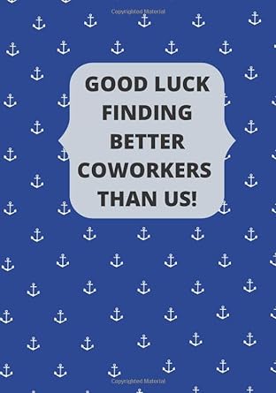 good luck finding better coworkers than us 1st edition snark city publishers b084q9vqvx, 979-8613736485
