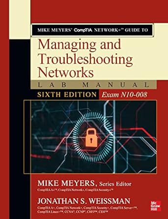 managing and troubleshooting networks lab manual exam n10-008 6th edition jonathan weissman, mike meyers