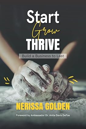 start grow thrive build a business to last 1st edition nerissa golden 979-8516276316