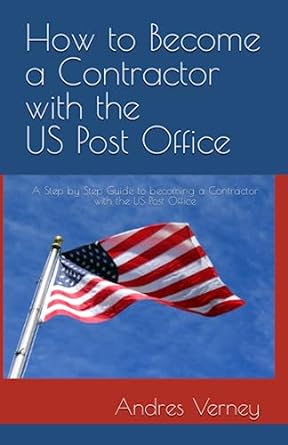How To Become A Contractor With The Us Post Office A Step By Step Guide To Becoming A Contractor With The Us Post Office
