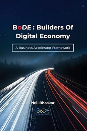 bode builders of digital economy a business accelerator framework 1st edition neil bhaskar 1977247288,