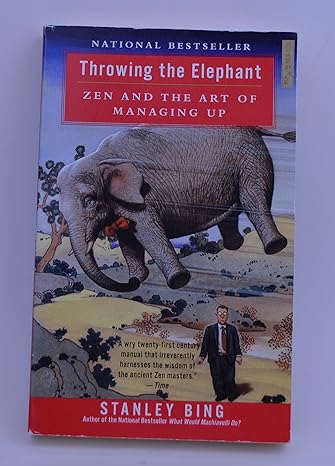 throwing the elephant zen and the art of managing up 1st edition stanley bing 0060934220, 978-0060934224