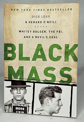 black mass whitey bulger the fbi and a devils deal 1st edition dick lehr ,gerard o'neill 1610391098,