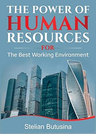 the power of human resources for the best working environment 1st edition stelian butusina 1999720490,