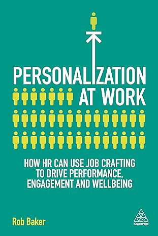 personalization at work how hr can use job crafting to drive performance engagement and wellbeing 1st edition