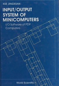 input output system of minicomputers i/o software of pdp computers 1st edition xue jingxuan 9971501899,