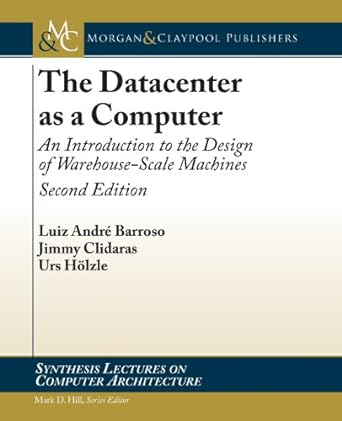 the datacenter as a computer an introduction to the design of warehouse scale machines itor 2nd edition luiz