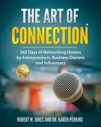 the art of connection 365 days of networking quotes by entrepreneurs business owners and influencers 1st