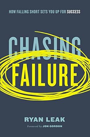 chasing failure how falling short sets you up for success 1st edition ryan leak 0785261613, 978-0785261612
