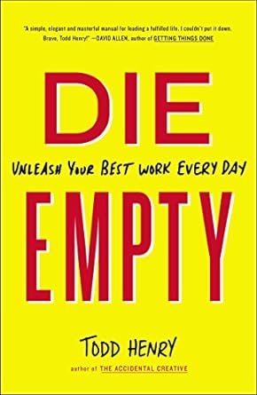 die empty unleash your best work every day 1st edition todd henry 1591846994, 978-1591846994