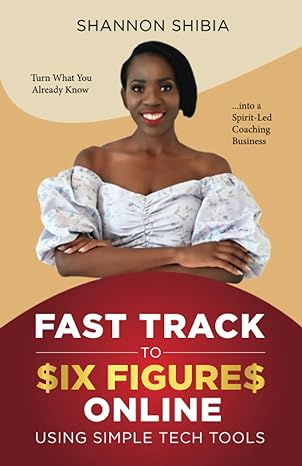 fast track to six figures online using simple tech tools turn what you already know into a spirit led