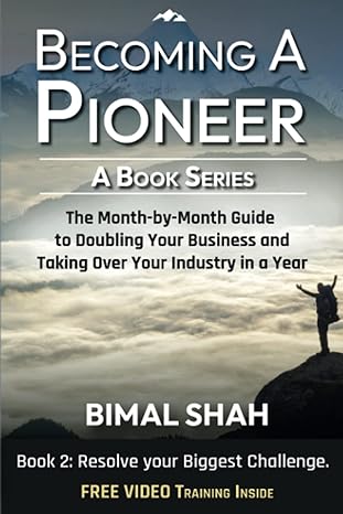 becoming a pioneer a book series book 2 the month by month guide to doubling your business and taking over