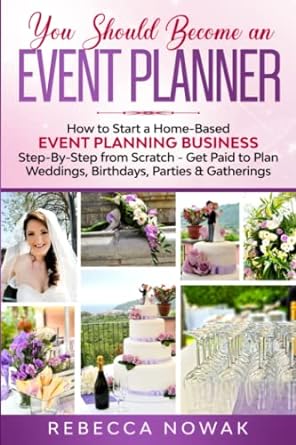 you should become an event planner how to start a home based event planning business step by step from