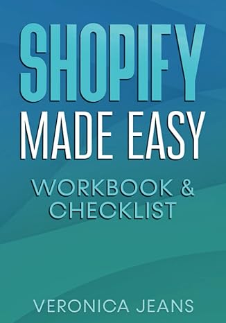 shopify made easy quickstart workbook and checklist to launch your successful online store fast and