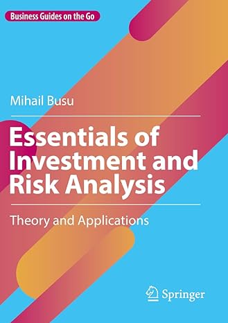 essentials of investment and risk analysis theory and applications 1st edition mihail busu 3031150589,