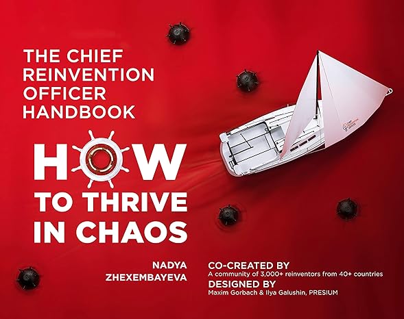 The Chief Reinvention Officer Handbook How To Thrive In Chaos